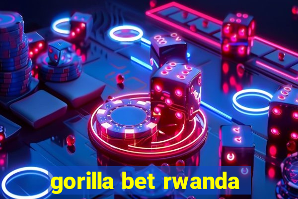 gorilla bet rwanda